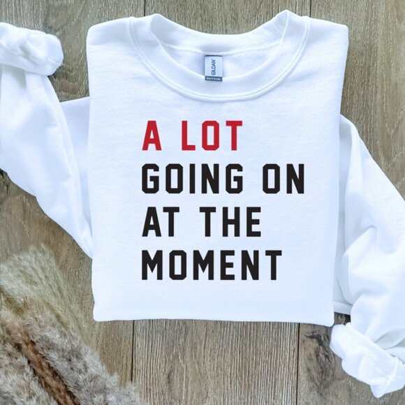 A Lot Going On at the Moment Taylor Swift Sweatshirt  / Sweater - Picture 1 of 2